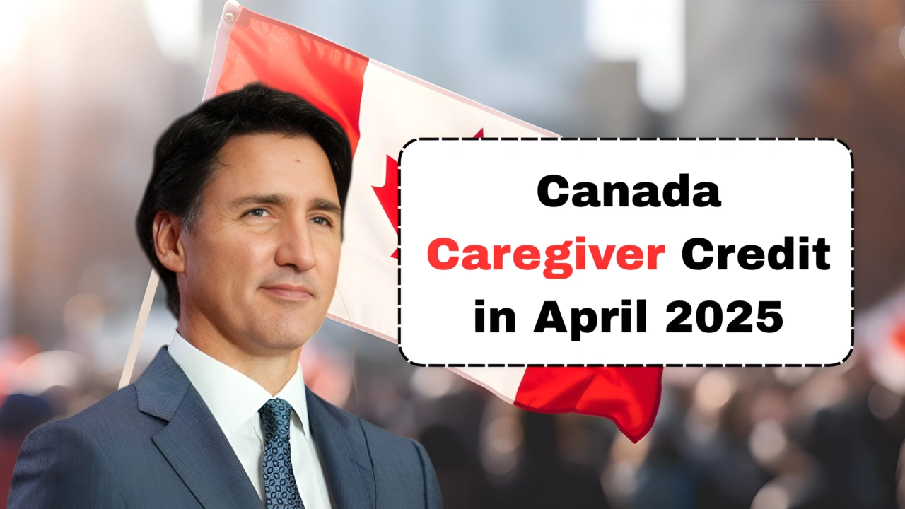 Canada Caregiver Credit in April 2025